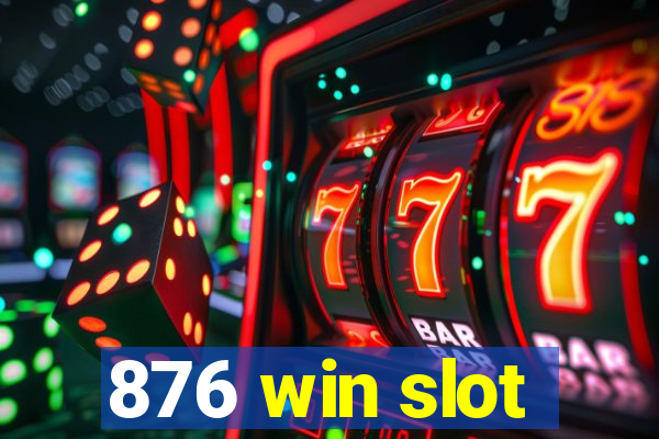 876 win slot